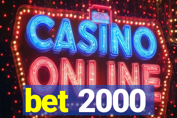 bet 2000